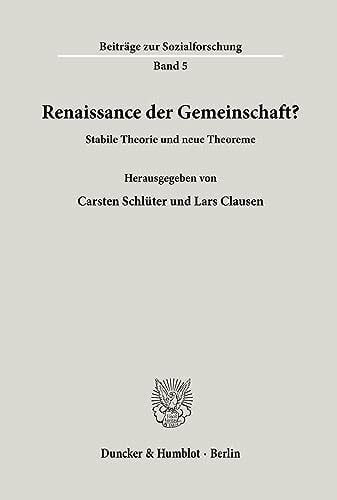 Renaissance der Gemeinschaft?: Stabile Theorie und neue Theoreme. (Beiträge zur Sozialforschung, Band 5)