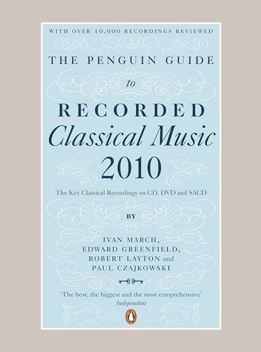 The Penguin Guide to Recorded Classical Music 2010: The key classical recordings on CD, DVD and SACD