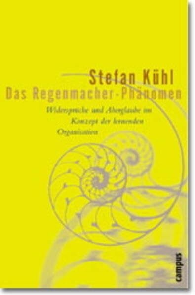 Das Regenmacher-Phänomen: Widersprüche und Aberglaube im Konzept der lernenden Organisation