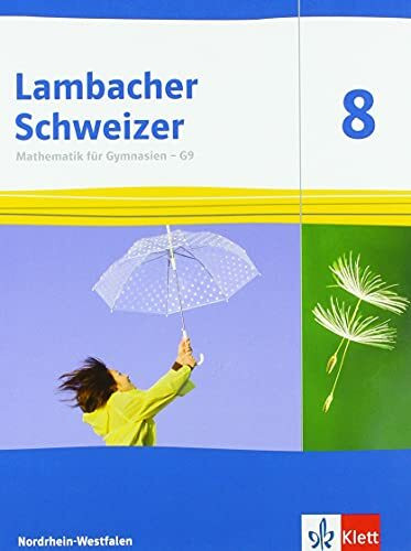 Lambacher Schweizer Mathematik 8 - G9. Ausgabe Nordrhein-Westfalen: Schulbuch Klasse 8 (Lambacher Schweizer Mathematik G9. Ausgabe für Nordrhein-Westfalen ab 2019)