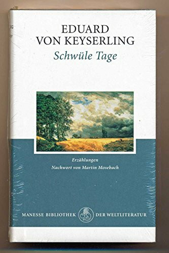 Schwüle Tage: Erzählungen: Erzählungen. Nachw. v. Martin Mosebach