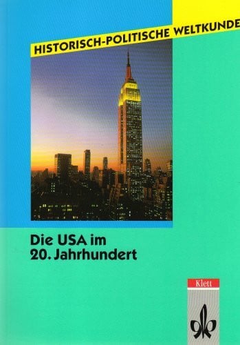 Historisch-politische Weltkunde, Die USA im 20. Jahrhundert