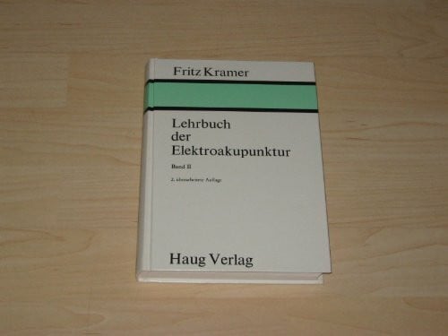 Elektrische Messungen über die Akupunkturpunkte der Haut zur Diagnostik und Medikamentprüfung (Lehrbuch der Elektroakupunktur, Band 2)