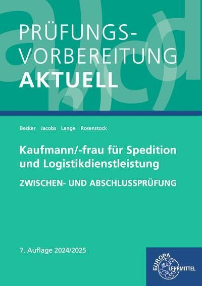 Prüfungsvorbereitung aktuell - Kaufmann/-frau für Spedition und Logistikdienstleistung: Zwischen- und Abschlussprüfung
