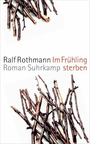 Im Frühling sterben: Roman (suhrkamp taschenbuch)