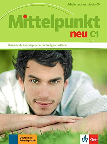 Mittelpunkt neu C1: Deutsch als Fremdsprache für Fortgeschrittene. Arbeitsbuch mit Audio-CD (Mittelpunkt neu: Deutsch als Fremdsprache für Fortgeschrittene)