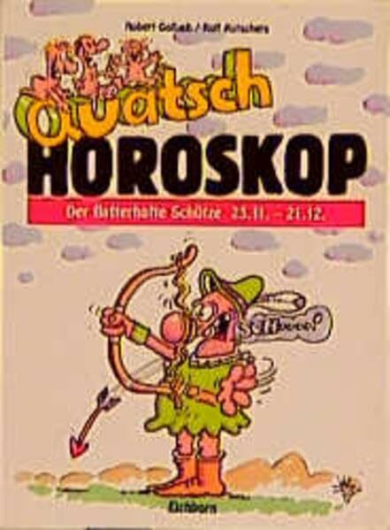 Quatschhoroskop / Der flatterhafte Schütze