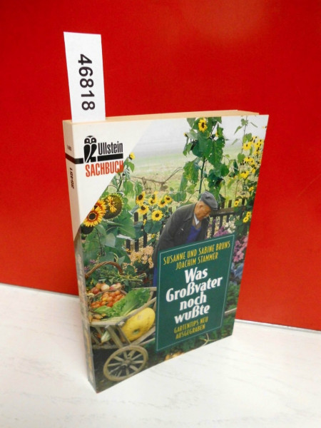 Was Grossvater noch wusste: Gartentips neu ausgegraben