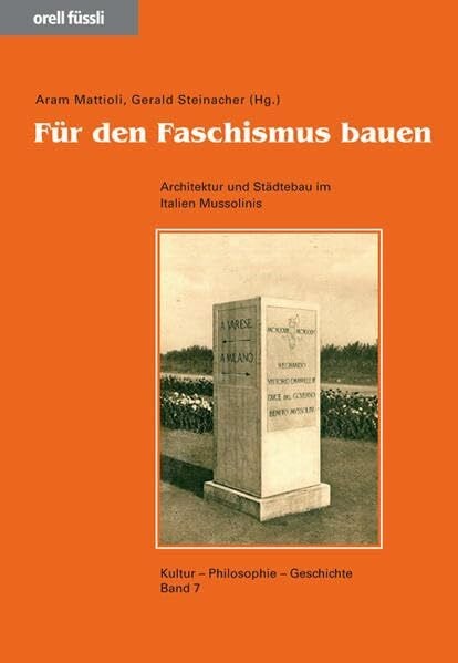 Für den Faschismus bauen: Architektur und Städtebau im Italien Mussolinis