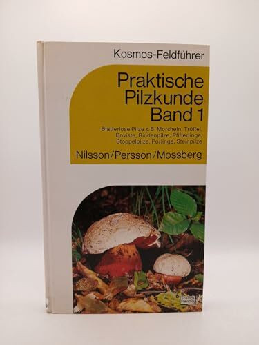 Praktische Pilzkunde I. Blätterlose Pilze