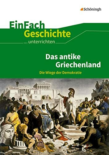 EinFach Geschichte ...unterrichten: Das antike Griechenland Die Wiege der Demokratie