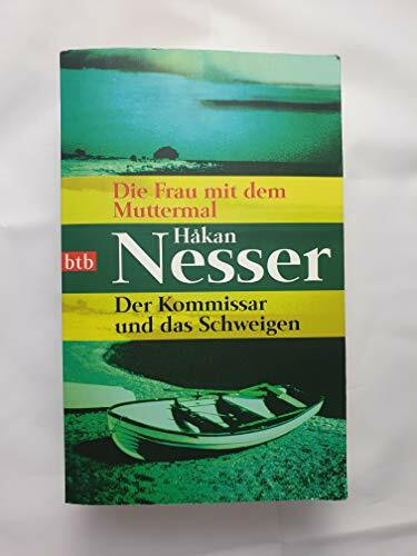 Die Frau mit dem Muttermal/Der Kommissar und das Schweigen: 'Die Frau mit dem Muttermal' wurde 1996 mit dem Schwedischen Krimipreis ausgezeichnet. Zwei Romane in einem Band