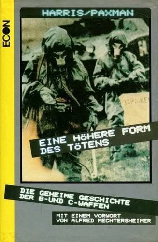 Eine höhere Form des Tötens. Die geheime Geschichte der B- und C- Waffen Eine höhere Form des Tötens. Die geheime Geschichte der B- und C- Waffen