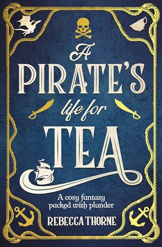 Tor A Pirate's Life For Tea, The Cosy Fantasy Sequel To The Sunday Times Bestseller (Tomes & Tea, ...