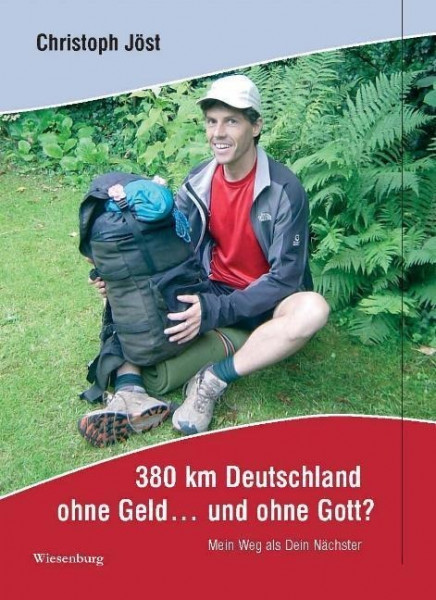 380 km Deutschland ohne Geld ... und ohne Gott?