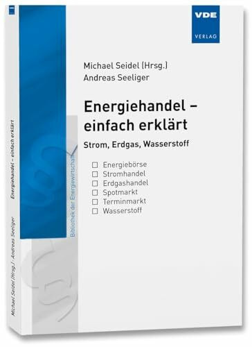 Energiehandel - einfach erklärt: Strom, Erdgas, Wasserstoff (Bibliothek der Energiewirtschaft)