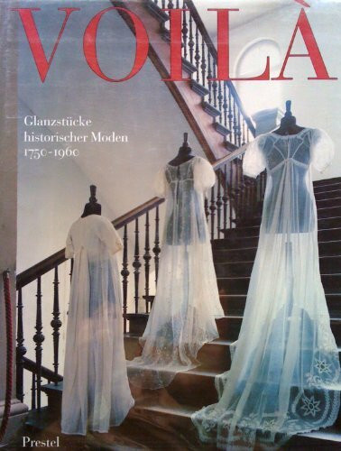 Voilà. Glanzstücke historischer Moden 1750-1960