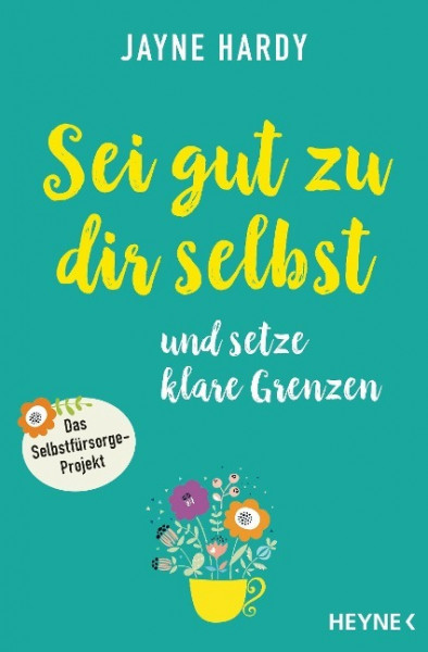 Sei gut zu dir selbst und setze klare Grenzen