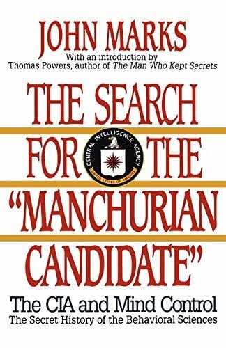 The Search for the "Manchurian Candidate": The CIA and Mind Control