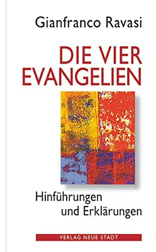 Die vier Evangelien: Hinführungen und Erklärungen (Neue Stadt - NT) Die vier Evangelien: Hinführungen und Erklärungen (Neue Stadt - NT)