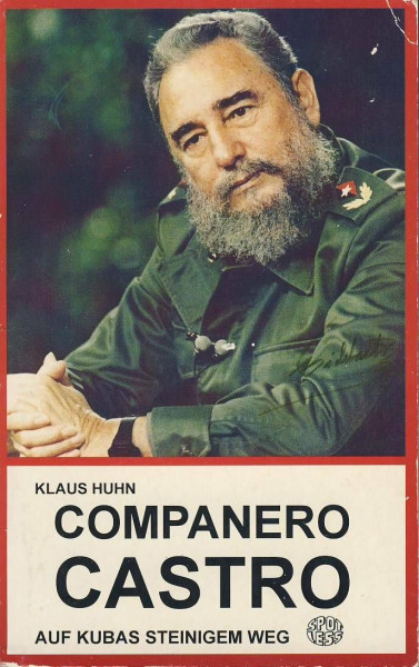 Companero Castro. Auf Kubas steinigem Weg