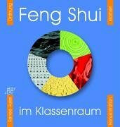 Feng Shui im Klassenraum: Ordnung, Klarheit, Konzentration