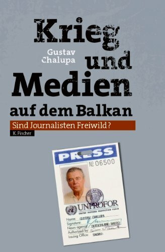 Krieg und Medien auf dem Balkan. Sind Journalisten Freiwild?