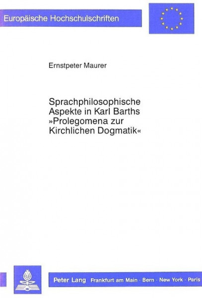Sprachphilosophische Aspekte in Karl Barths «Prolegomena zur Kirchlichen Dogmatik»