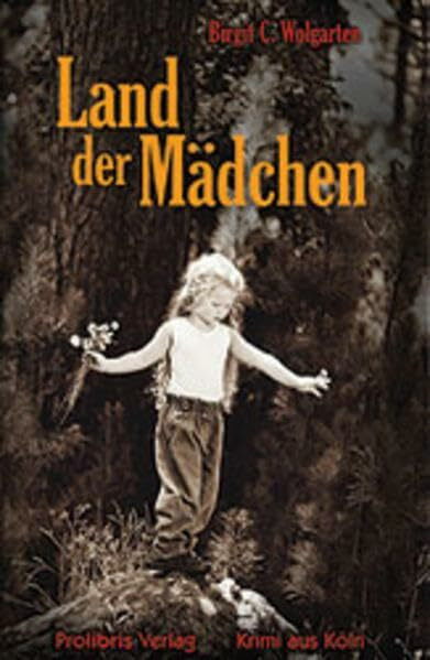 Land der Mädchen: Krimi aus Köln