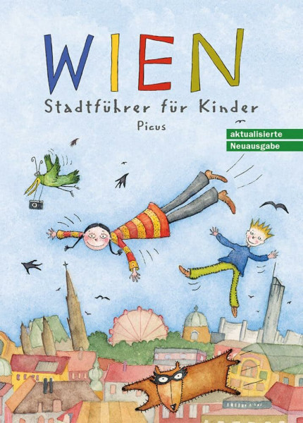 Wien. Stadtführer für Kinder: Auf der Ehrenliste zum Kinder- u. Jugendbuchpreis d.Stadt Wien 2002