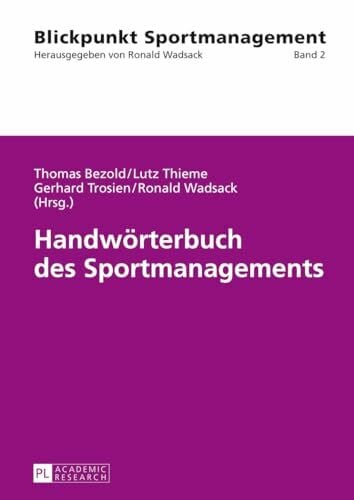 Handwörterbuch des Sportmanagements (Blickpunkt Sportmanagement, Band 2)