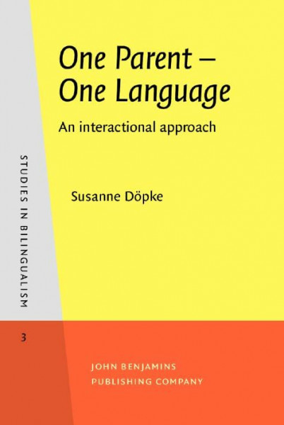 One Parent – One Language: An interactional approach (Studies in Bilingualism, Band 3)