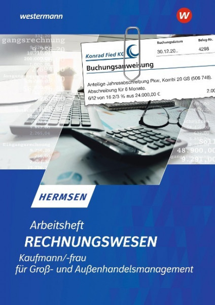 Rechnungswesen Kaufmann / Kauffrau für Groß- und Außenhandelsmanagement. Arbeitsheft