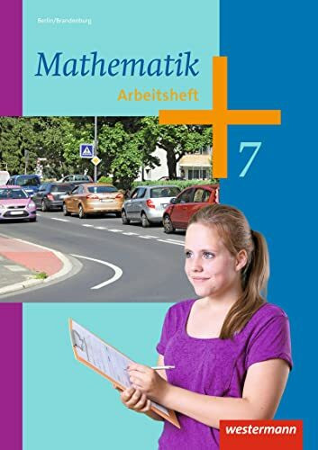 Mathematik - Ausgabe 2013 für die Sekundarstufe I in Berlin: Arbeitsheft 7: Sekundarstufe 1 - Ausgabe 2013