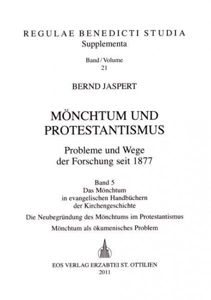 Mönchtum und Protestantismus 5. Probleme und Wege der Forschung seit 1877 / Mönchtum und Protestanti