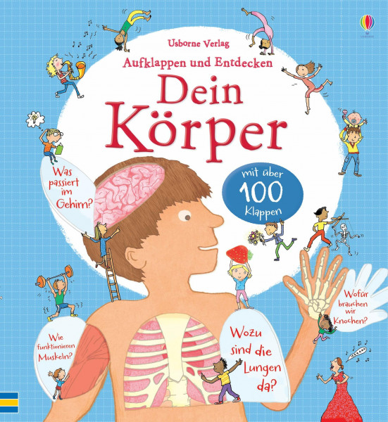 Aufklappen und Entdecken: Dein Körper: mit über 100 Klappen (Aufklappen-und-Entdecken-Reihe)