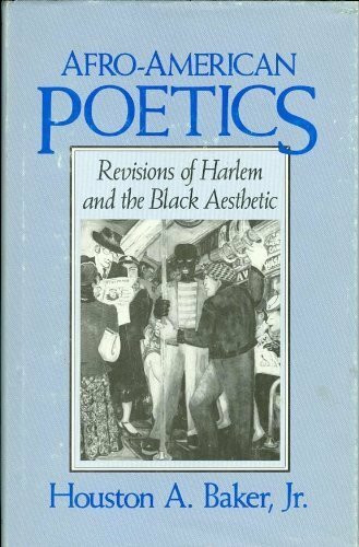 Afro-American Poetics: Revisions of Harlem and the Black Aesthetic