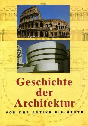 Geschichte der Architektur: Von der Antike bis Heute