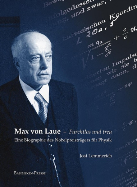 Max von Laue - Furchtlos und treu