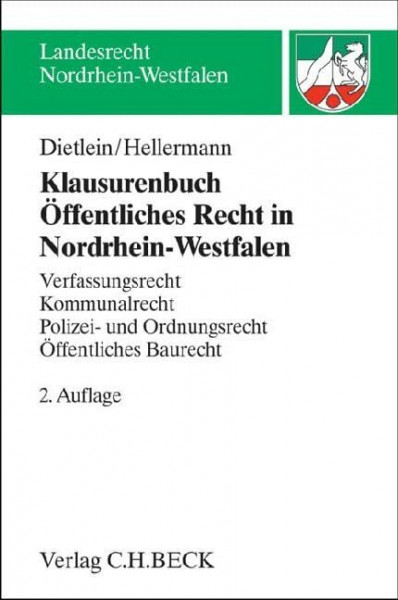 Klausurenbuch Öffentliches Recht in Nordrhein-Westfalen: Verfassungsrecht, Kommunalrecht, Polizei- und Sicherheitsrecht, Öffentliches Baurecht