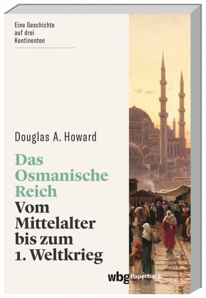 Das Osmanische Reich: Vom Mittelalter bis zum 1. Weltkrieg (wbg Paperback)