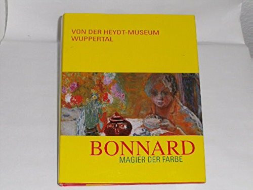 Pierre Bonnard: Magier der Farbe; Von der Heydt-Museum Wuppertal, 14.9.2010 - 30.1.2011