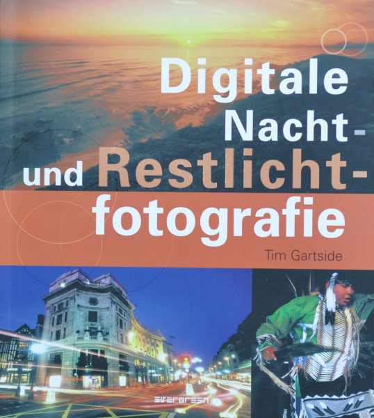 Digitale Nacht- und Restlichtfotografie