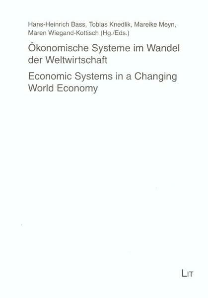 Ökonomische Systeme im Wandel der Weltwirtschaft /Economic Systems in a Changing World Economy: Festschrift zum 65. Geburtstag von Professor Dr. Karl ... und internationales Management)