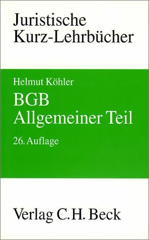 BGB Allgemeiner Teil: Ein Studienbuch (Kurzlehrbücher für das Juristische Studium)