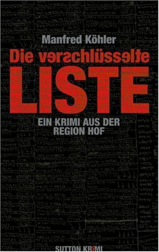 Die verschlüsselte Liste: Ein Krimi aus der Region Hof