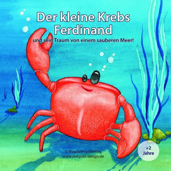Der kleine Krebs Ferdinand: und sein Traum von einem sauberen Meer