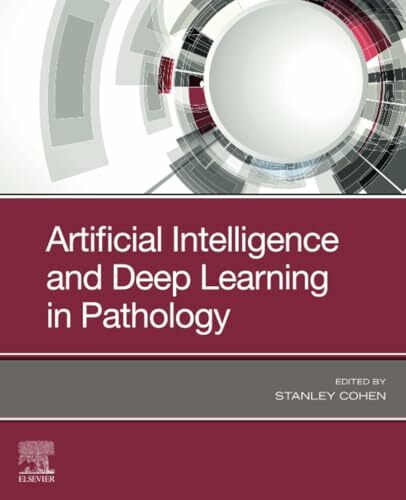 Artificial Intelligence and Deep Learning in Pathology Artificial Intelligence and Deep Learning in Pathology