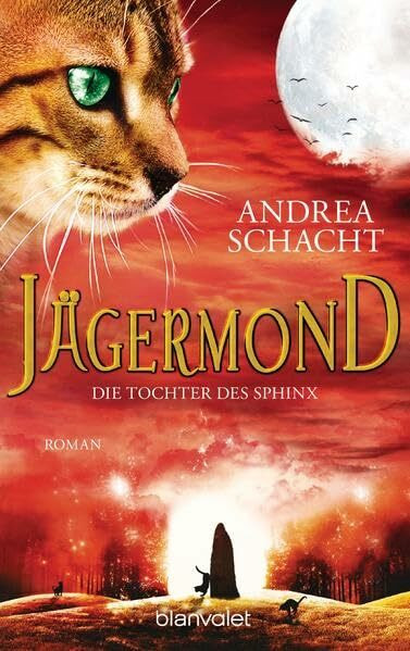 Jägermond - Die Tochter des Sphinx: Roman (Jägermond (Fantastische Katzenromane), Band 3)