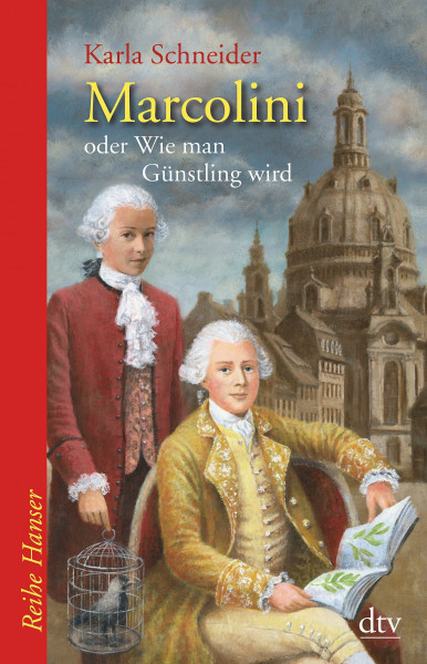 Marcolini: oder Wie man Günstling wird (Reihe Hanser)